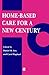 Book Home-Based Care for a New Century