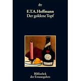 Der goldene Topf: Ein M�hrchen aus der neuen Zeitvon "Joseph Kiermeier-Debre"