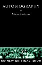 Autobiography (The New Critical Idiom)
