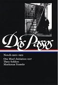 Novels, 1920-1925: One Man's Initiation: 1917, Three Soldiers, Manhattan Transfer (The Library of America)