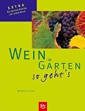 Wein im Garten - so geht s: Extra: Die besten Sorten auf einen Blick