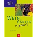 Wein im Garten - so geht's: Extra: Die besten Sorten auf einen Blick