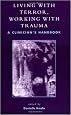 Living With Terror, Working With Trauma: A Clinician's Handbook