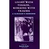 Living With Terror, Working With Trauma: A Clinician's Handbook