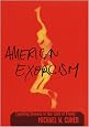American Exorcism: Expelling Demons in the Land of Plenty