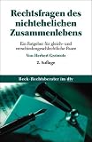 Rechtsfragen des nichtehelichen Zusammenlebens: Ein Ratgeber f&uuml;r gleich- und verschiedengeschlechtliche Paare - Herbert Grziwotz
