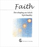 Faith: Developing an Adult Spirituality