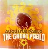Review Augustus Pablo  / The Great Pablo