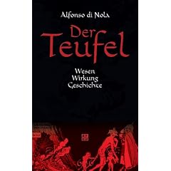 Der Teufel. Wesen, Wirkung, Geschichte