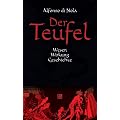 Der Teufel. Wesen, Wirkung, Geschichte
