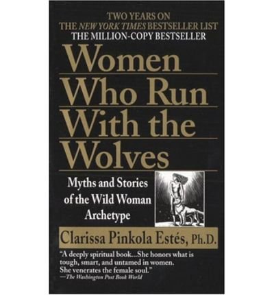 Produkt-Bild: WOMEN WHO RUN WITH THE WOLVES: MYTHS AND STORIES OF THE WILD WOMAN ARCHETYPE(Mass Market Paperbound) BY [Author]Estes, Clarissa Pinkola ( Nov-1996 )