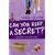 Can You Keep a Secret?
