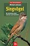 Singv�gel: Die heimische Arten erkennen und bestimmen