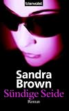 S&uuml;ndige Seide: Roman - Sandra Brown, Christoph G&ouml;hler