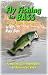 Fly Fishing for Bass in Texas Rivers, Lakes, and Ponds