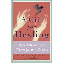 A Gift for Healing: How You Can Use Therapeutic Touch