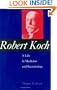 Robert Koch: A Life in Medicine and Bacteriology