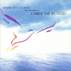 Spark To A Flame: The Very Best Of Chris De Burgh