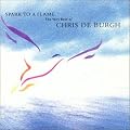 Spark To A Flame: The Very Best Of Chris De Burgh