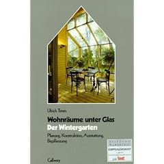 Der Wintergarten. Wohnr�ume unter Glas