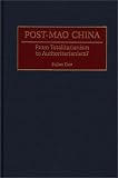 Post-Mao China: From Totalitarianism to Authoritarianism? Sujian Guo