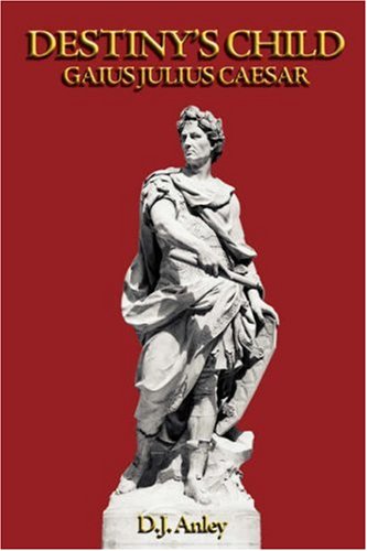 Destiny's Child - Gaius Julius Caesar