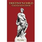 Click here to buy Destiny's Child - Gaius Julius Caesar by  D., J. Anley.
