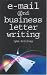 Check out E-Mail and Business Letter Writing