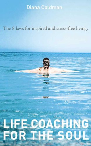 Life Coaching for the Soul: The 8 Laws for Inspired and Stress-Free Living