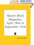 Master Mind Magazine, April 1916 to September 1916