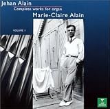 Jehan Alain: Complete Organ Works, Vol. 1