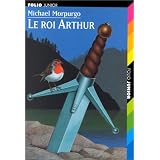Le roi Arthurpar Michael Morpurgo