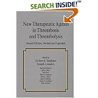 Click here to buy New Therapeutic Agents in Thrombosis and Thrombolysis, Second Edition, (Fundamental and Clinical... by  Arthur Sasahara and Joseph Loscalzo.