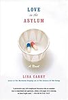 Love in the Asylum: A Novel