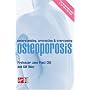 Understanding, Preventing and Overcoming Osteoporosis