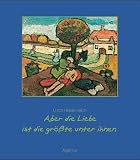 Aber die Liebe ist die größte unter ihnen. Großdruck