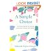A Simple Choice : A Practical Guide for Saving Your Time, Money and Sanity