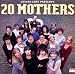 20 Mothers