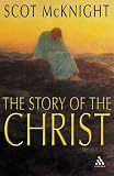 Story of the Christ: The Life And Teachings of a Spiritual Master