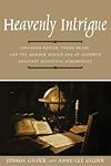 Heavenly Intrigue: Johannes Kepler, Tycho Brahe, and the Murder Behind One of History's Greatest Scientific Discoveries