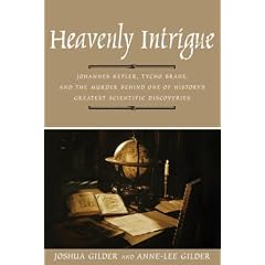 Heavenly Intrigue: Johannes Kepler, Tycho Brahe, and the Murder Behind One of History's Greatest Scientific Discoveries