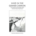 Haze in the Grand Canyon: An Evaluation of the Winter Haze Intensive Tracer Experiment by Committee on Haze in National Parks and Wilderness Areas, Board on Environmental Studies and Toxicology, Board on Atmospheric Sciences and Climate, and National Research Council