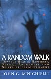 A Random Walk Towards Health, Happiness, Sexual Awareness and Spiritual Enlightenment