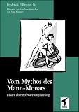 Vom Mythos des Mann-Monats. Essays zum Software-Engineering
