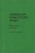 America's Forgotten Wars: The Counterrevolutionary Past and Lessons for the Future (Contributions in Military Studies)
