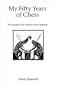 My Fifty Years of Chess