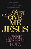 Just Give Me Jesus