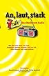 An, laut, stark. Fritz: Das Buch zum Radio