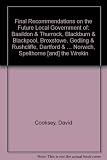 Final recommendations on the future local government of: Basildon & Thurrock, Blackburn & Blackpool, Broxtowe, Gelding & Rushcliffe, Dartford & Gravesham, Gillingham & Rochester upon Medway, Exeter, G