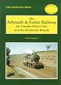 The Arbroath and Forfar Railway: The Dundee Direct Line and the Kirriemuir Branch (Oakwood Library of Railway History)